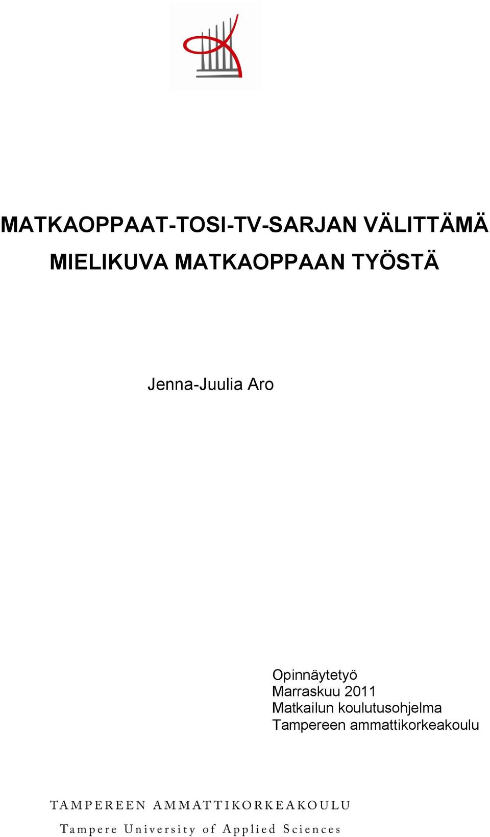 Aro Opinnäytetyö Marraskuu 2011 Matkailun