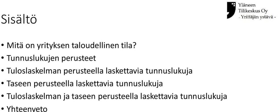 laskettavia tunnuslukuja Taseen perusteella laskettavia