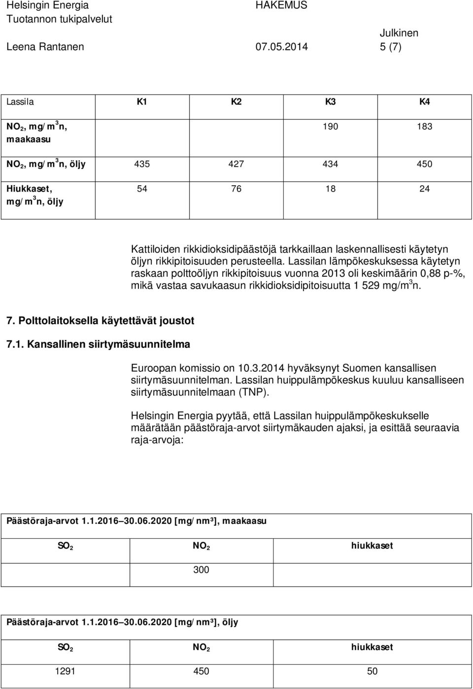 öljyn rikkipitoisuuden perusteella.