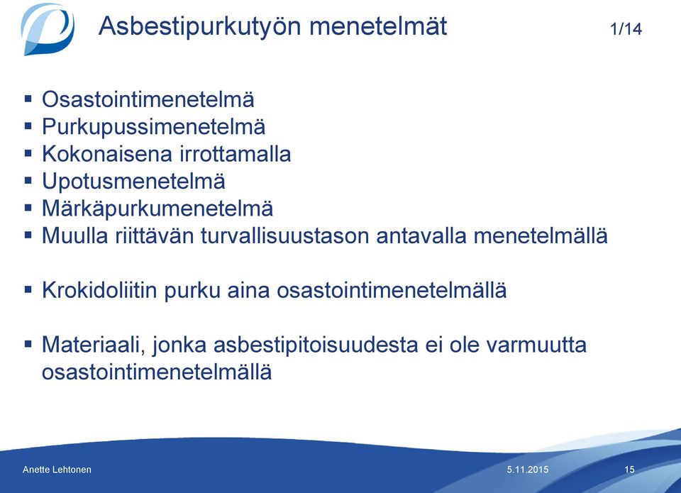 turvallisuustason antavalla menetelmällä Krokidoliitin purku aina