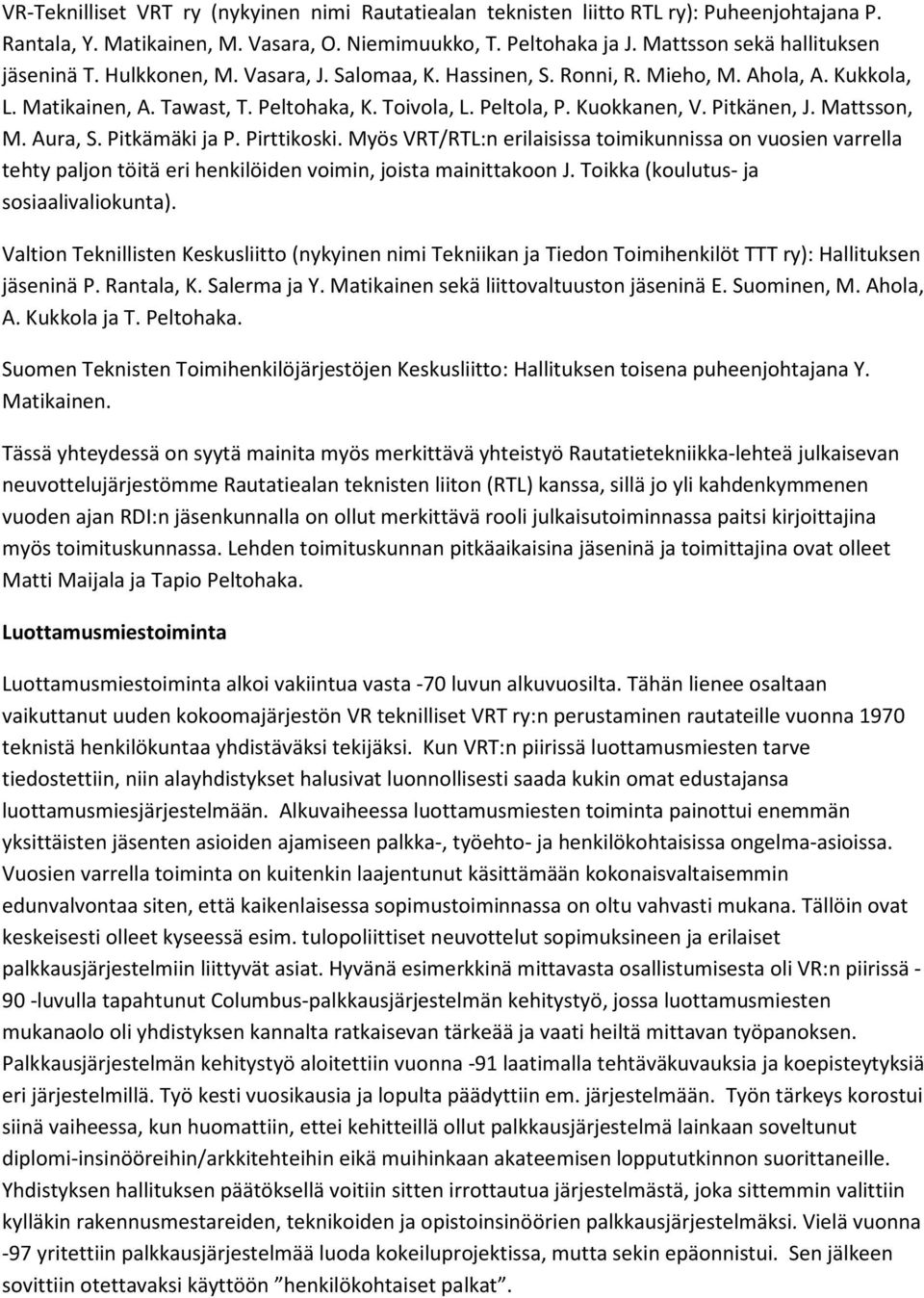 Kuokkanen, V. Pitkänen, J. Mattsson, M. Aura, S. Pitkämäki ja P. Pirttikoski.