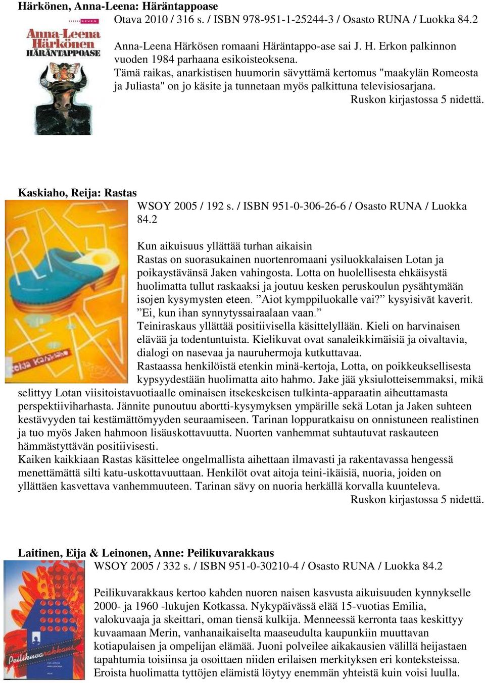 Kaskiaho, Reija: Rastas WSOY 2005 / 192 s.