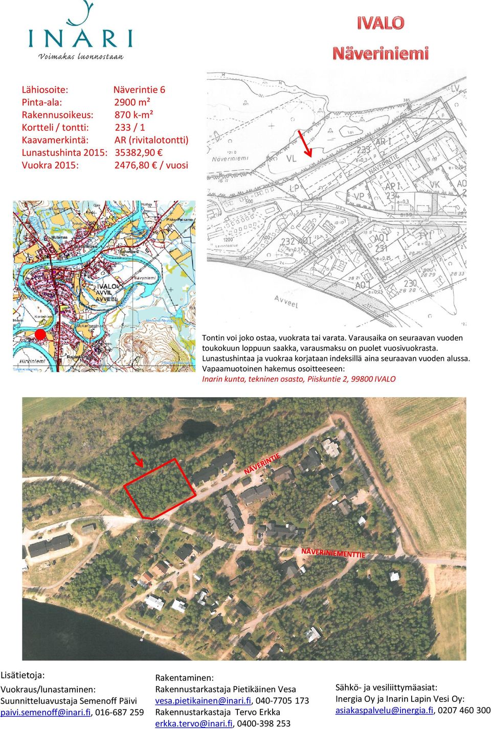 Näverintie 6 2900 m² 870 k-m² 233 / 1 AR