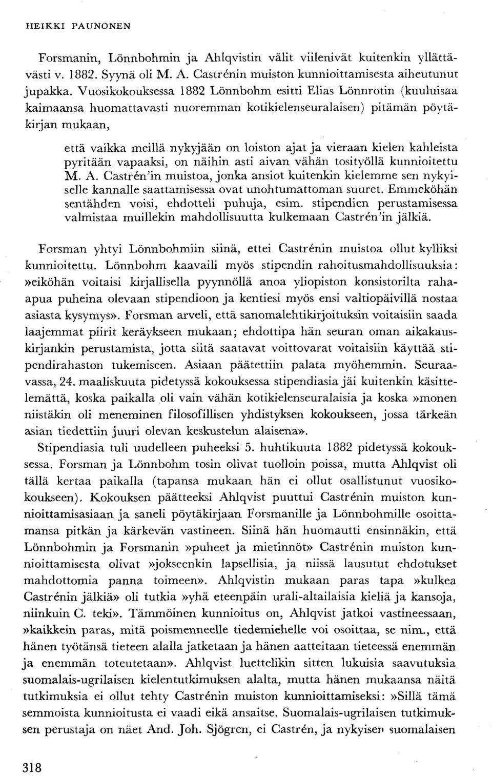 vieraan kielen kahleista pyritään vapaaksi, on näihin asti aivan vähän tosityöllä kunnioitettu M. A.