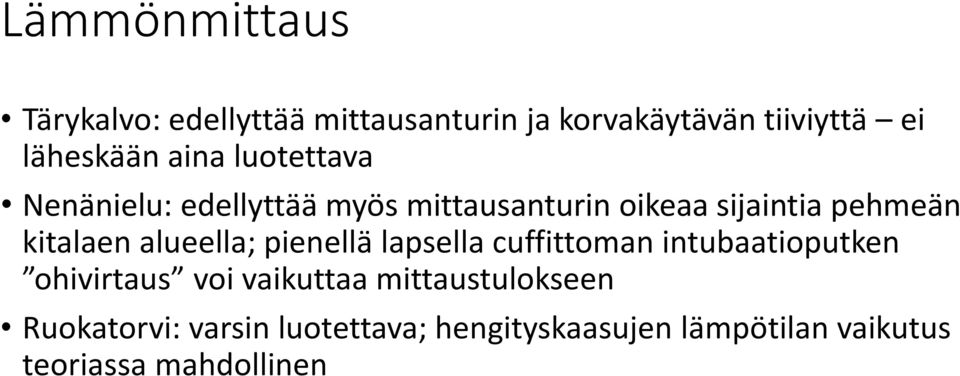 alueella; pienellä lapsella cuffittoman intubaatioputken ohivirtaus voi vaikuttaa