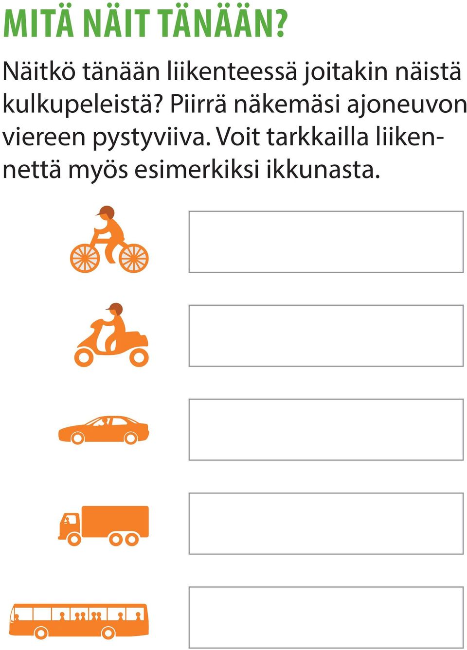 kulkupeleistä?