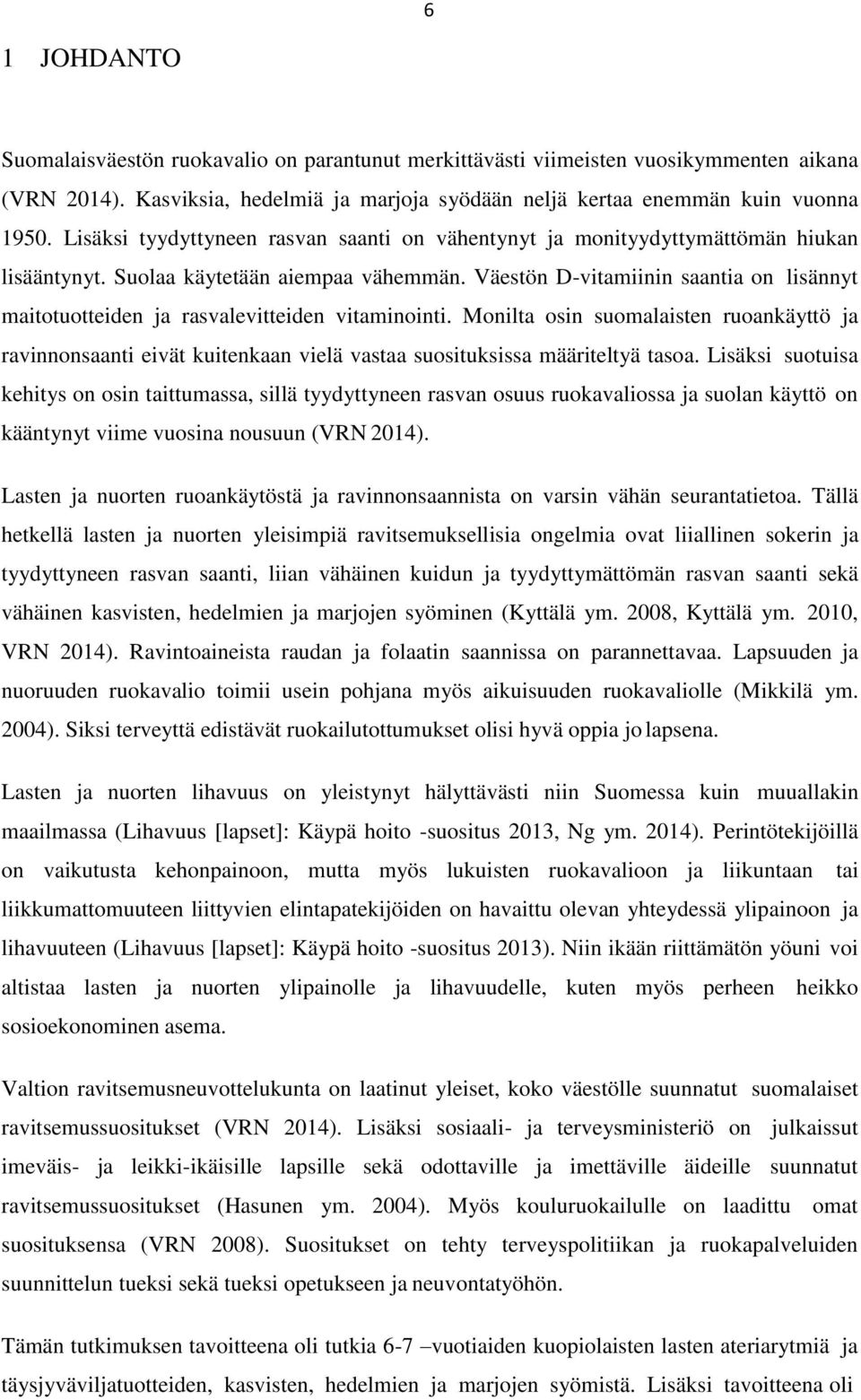 Väestön D-vitamiinin saantia on lisännyt maitotuotteiden ja rasvalevitteiden vitaminointi.