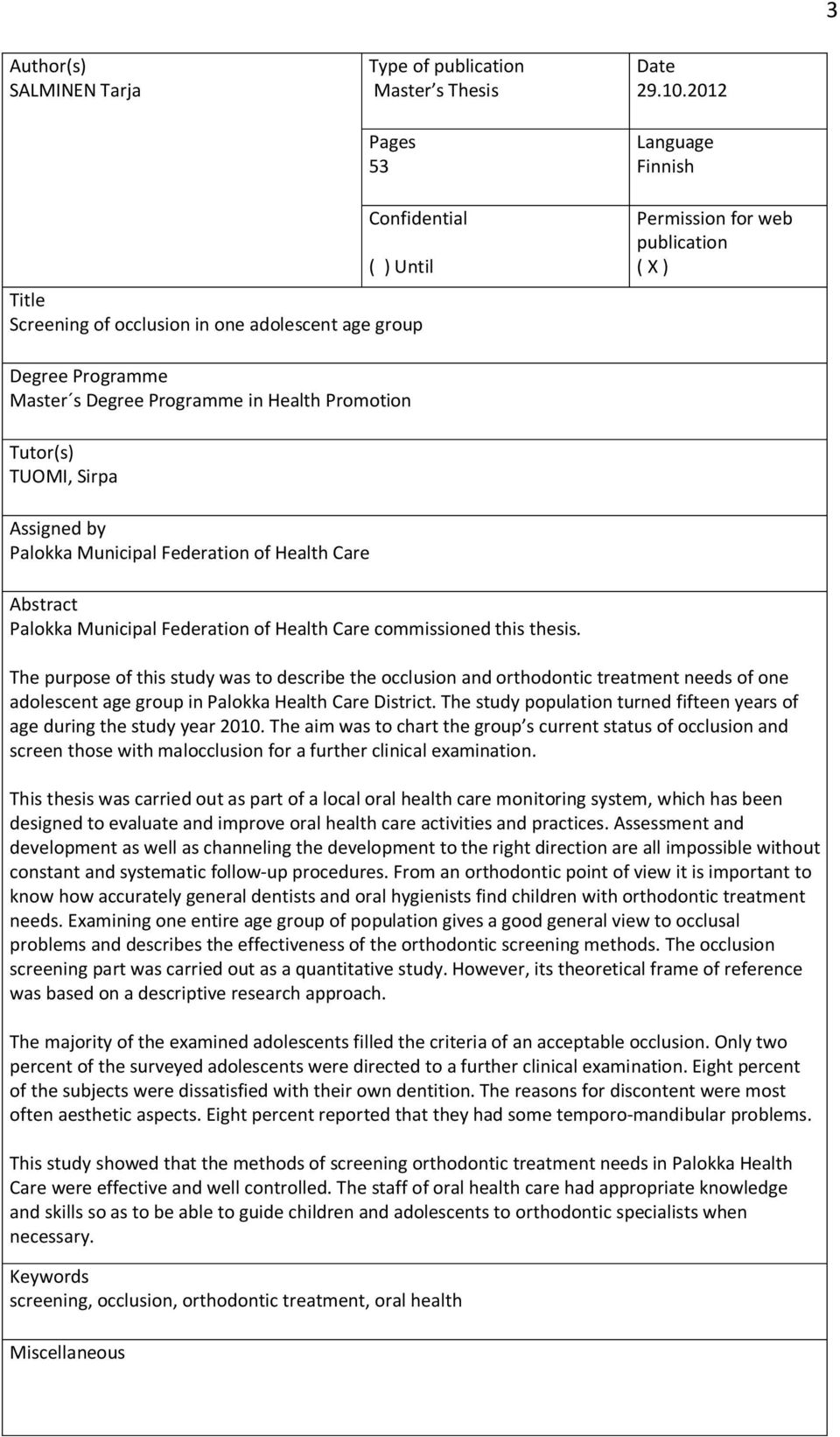 Promotion Tutor(s) TUOMI, Sirpa Assigned by Palokka Municipal Federation of Health Care Abstract Palokka Municipal Federation of Health Care commissioned this thesis.
