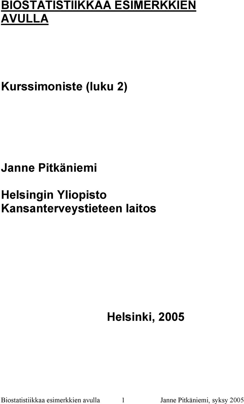 Kansanterveystieteen laitos Helsinki, 2005