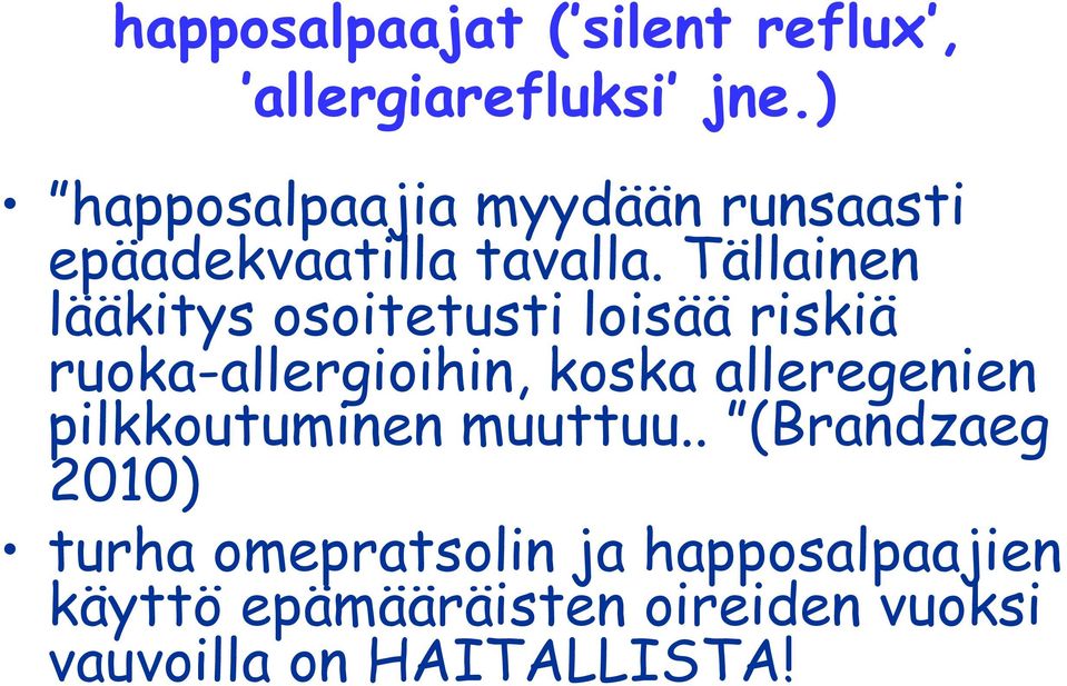 Tällainen lääkitys osoitetusti loisää riskiä ruoka-allergioihin, koska alleregenien