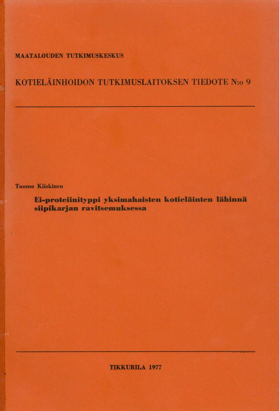 Kiiskinen Ei-proteiinityppi yksimahaisten