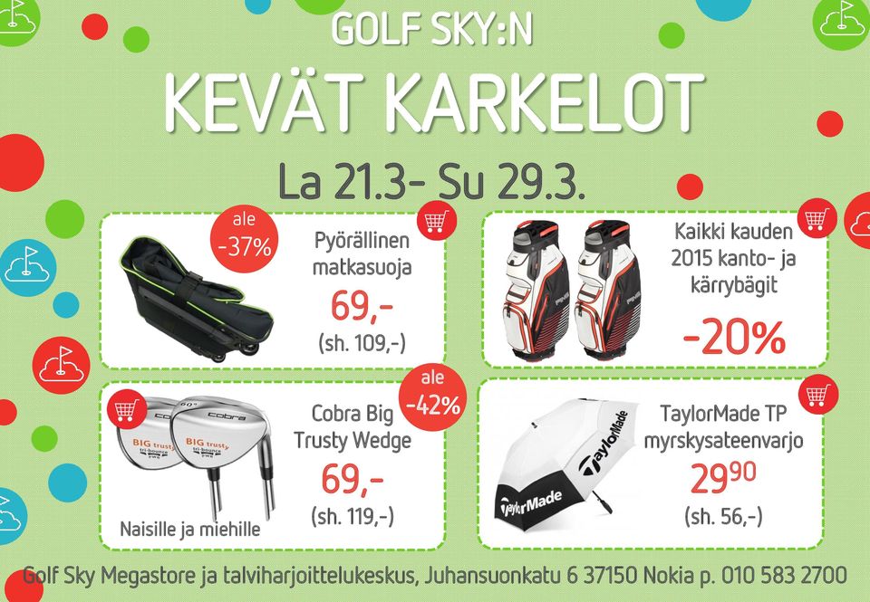 119,-) -42% Kaikki kauden 2015 kanto- ja kärrybägit -20% TaylorMade TP