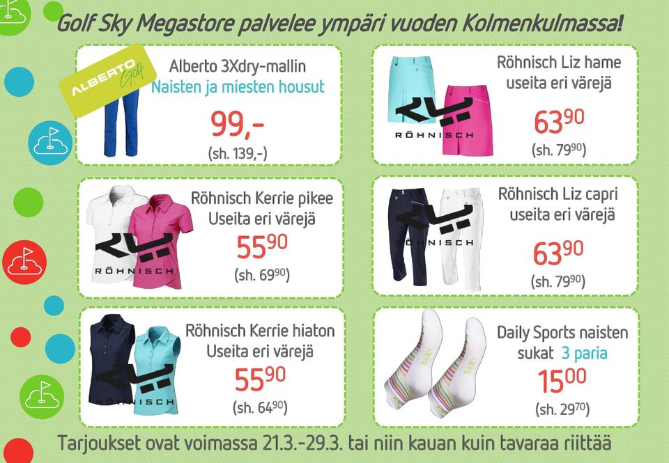 69 90 ) Röhnisch Liz hame useita eri värejä 63 90 (sh.