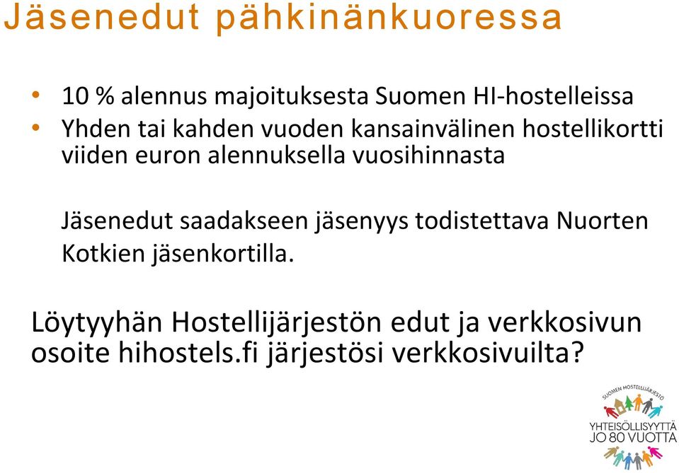 vuosihinnasta Jäsenedut saadakseen jäsenyys todistettava Nuorten Kotkien