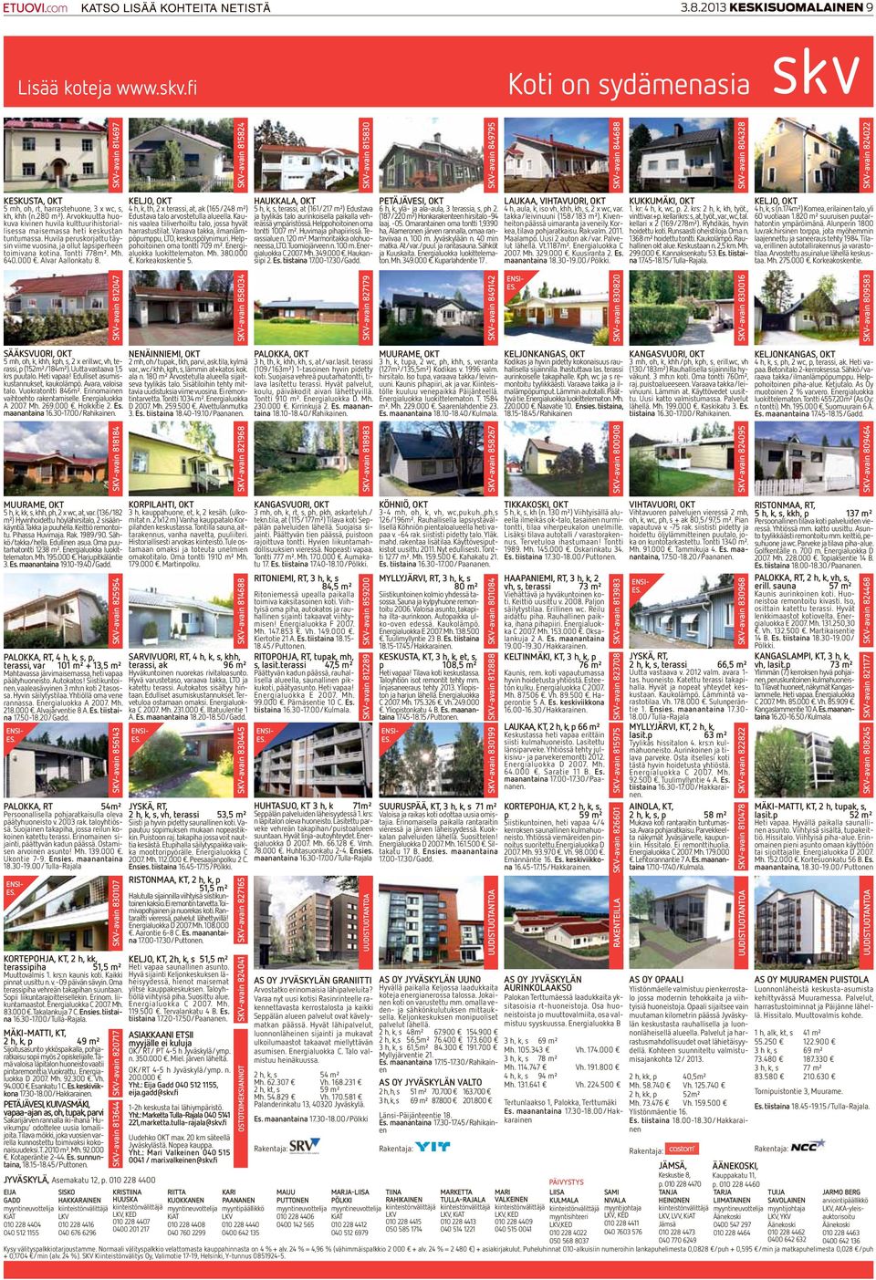harrastehuone, 3 x wc, s, kh, khh (n.280 m²). Arvokkuutta huokuva kivinen huvila kulttuurihistoriallisessa maisemassa heti keskustan tuntumassa.
