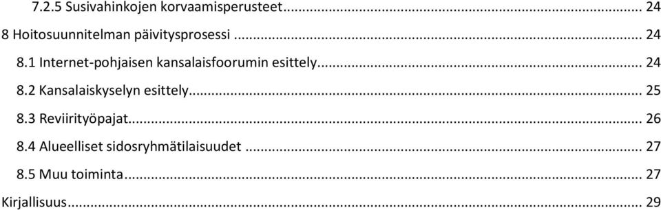 .. 24 8.2 Kansalaiskyselyn esittely... 25 8.3 Reviirityöpajat... 26 8.