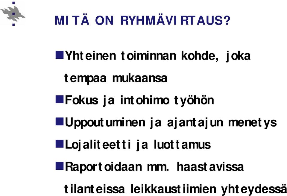 intohimo työhön Uppoutuminen ja ajantajun menetys