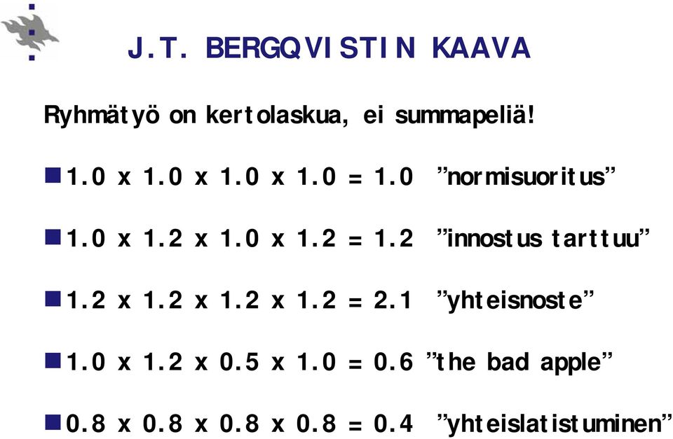 2 innostus tarttuu 1.2 x 1.2 x 1.2 x 1.2 = 2.1 yhteisnoste 1.0 x 1.