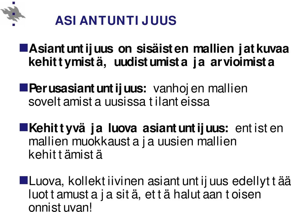 Kehittyväja luovaasiantuntijuus: entisten mallien muokkausta ja uusien mallien kehittämistä