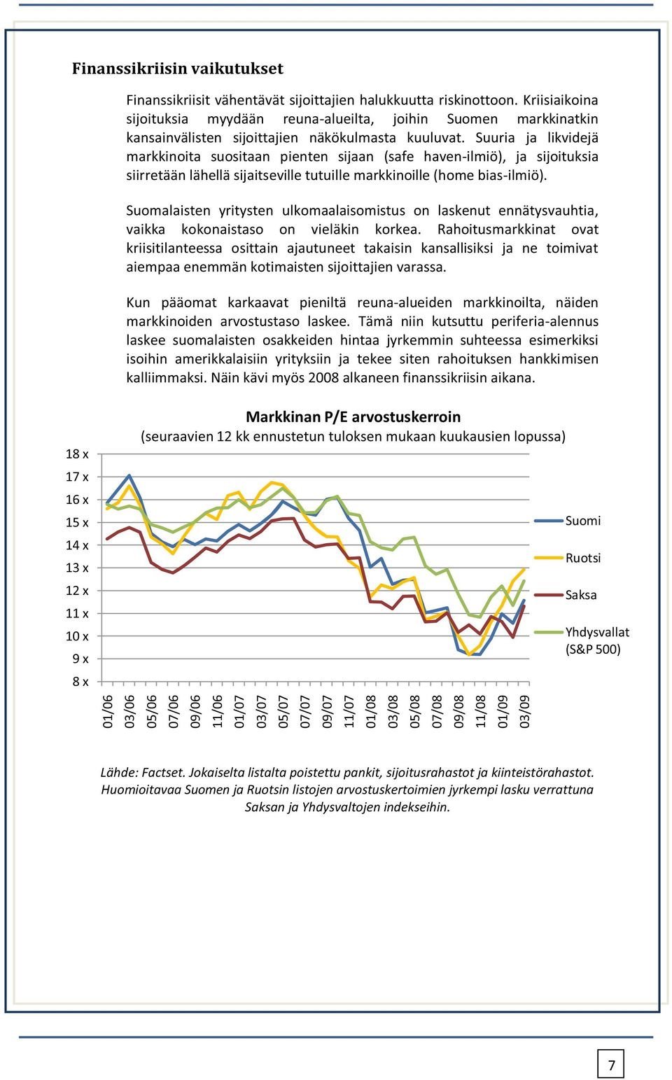 Suomalaisten yritysten ulkomaalaisomistus on laskenut ennätysvauhtia, vaikka kokonaistaso on vieläkin korkea.