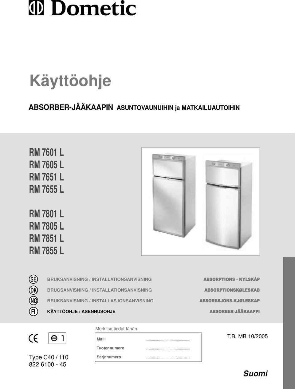 BRUKSNVISNING / INSTLLSJONSNVISNING KÄYTTÖOHJE / SENNUSOHJE BSORPTIONS - KYLSKÅP BSORPTIONSKØLESKB