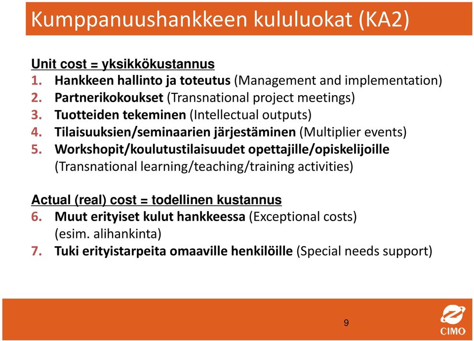 Tilaisuuksien/seminaarien järjestäminen (Multiplier events) 5.