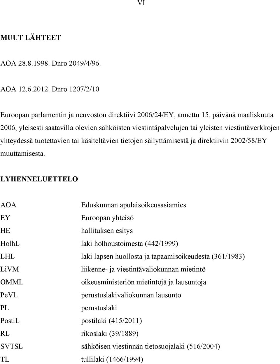 2002/58/EY muuttamisesta.