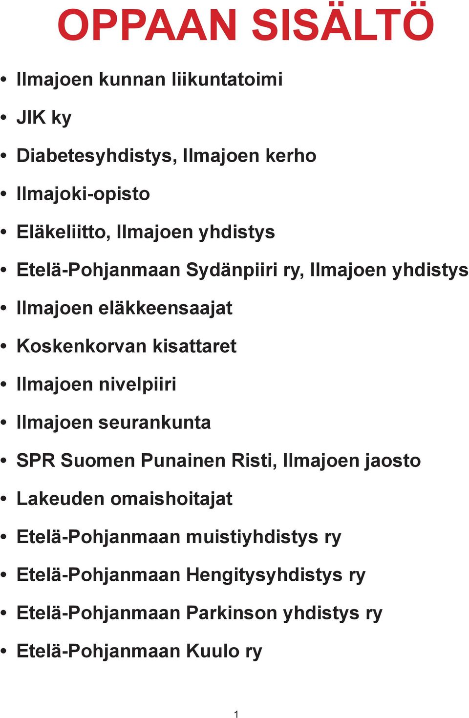 Ilmajoen nivelpiiri Ilmajoen seurankunta SPR Suomen Punainen Risti, Ilmajoen jaosto Lakeuden omaishoitajat