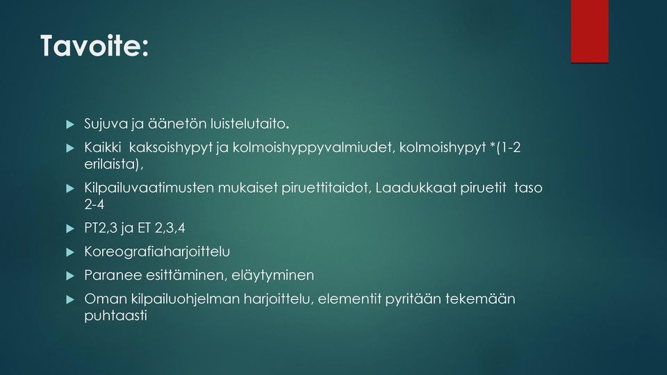 Kilpailuvaatimusten mukaiset piruettitaidot, Laadukkaat piruetit taso 2-4 PT2,3 ja