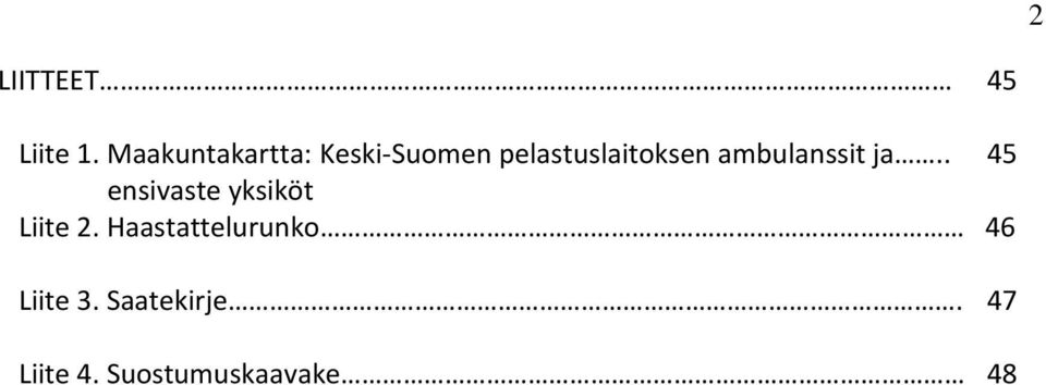 ambulanssit ja.. 45 ensivaste yksiköt Liite 2.