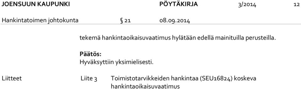 2014 tekemä hankintaoikaisuvaatimus hylätään edellä mainituilla