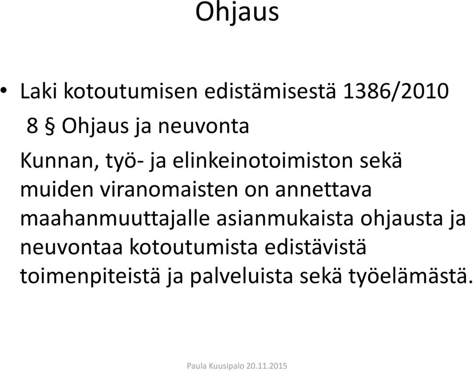 viranomaisten on annettava maahanmuuttajalle asianmukaista ohjausta