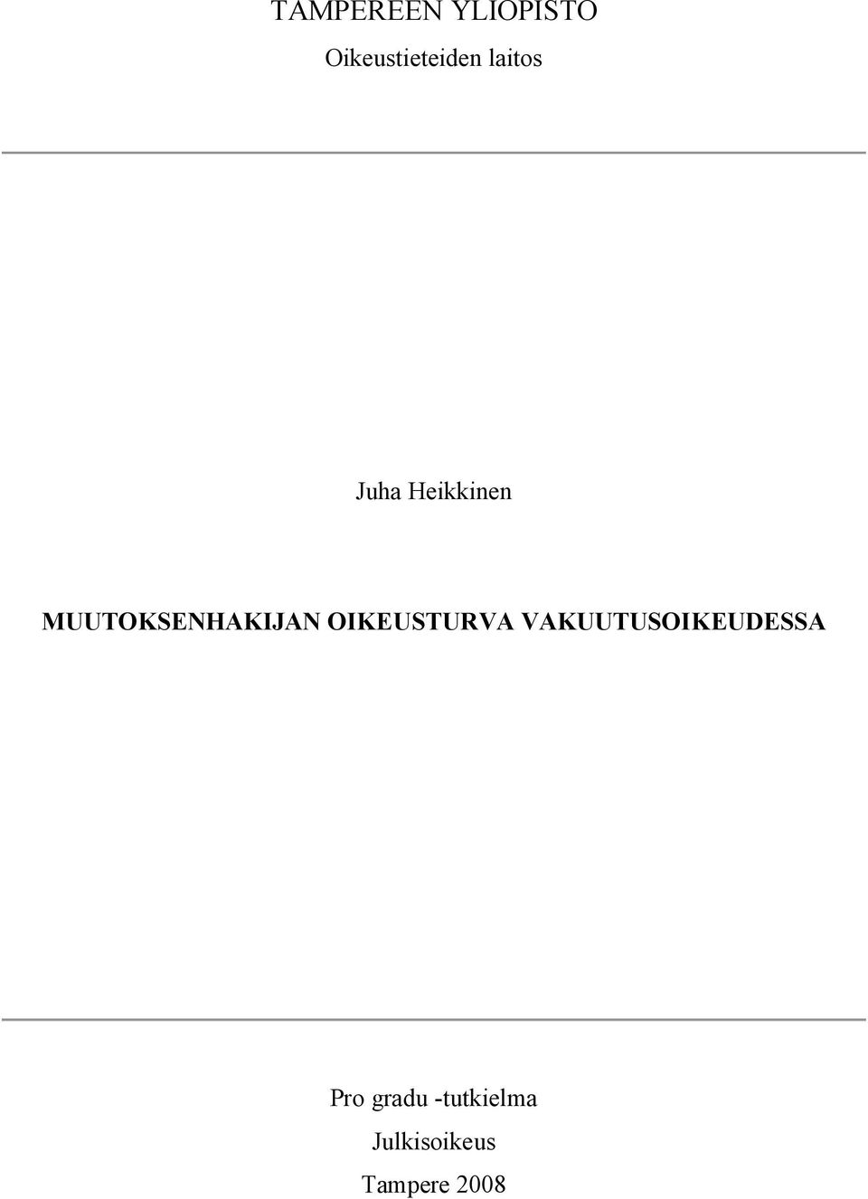 MUUTOKSENHAKIJAN OIKEUSTURVA