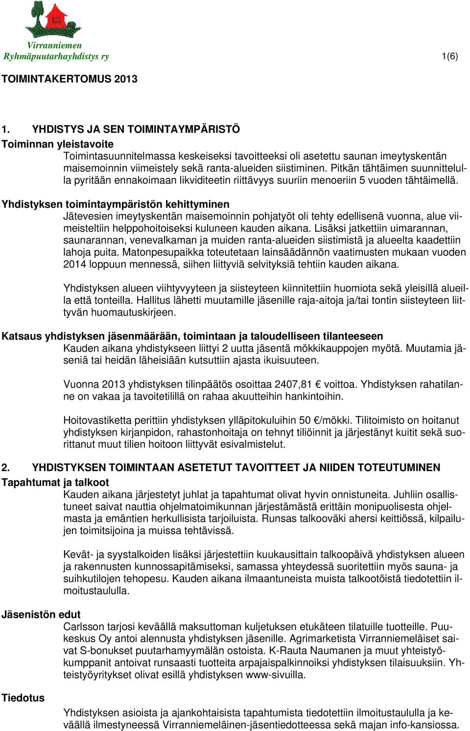 Pitkän tähtäimen suunnittelulla pyritään ennakoimaan likviditeetin riittävyys suuriin menoeriin 5 vuoden tähtäimellä.