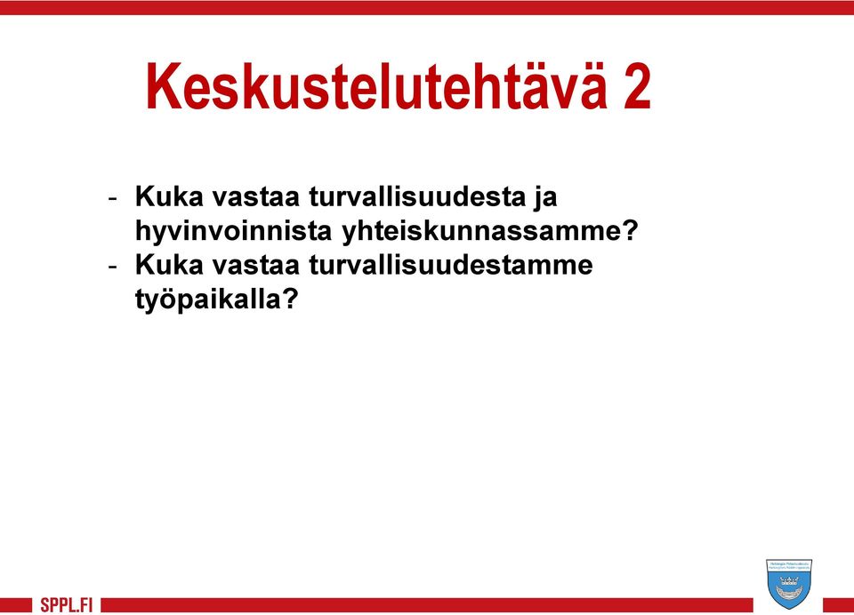 hyvinvoinnista yhteiskunnassamme?