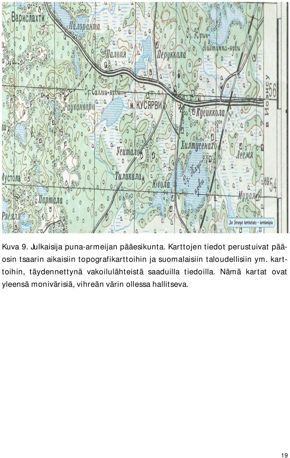 topografikarttoihin ja suomalaisiin taloudellisiin ym.