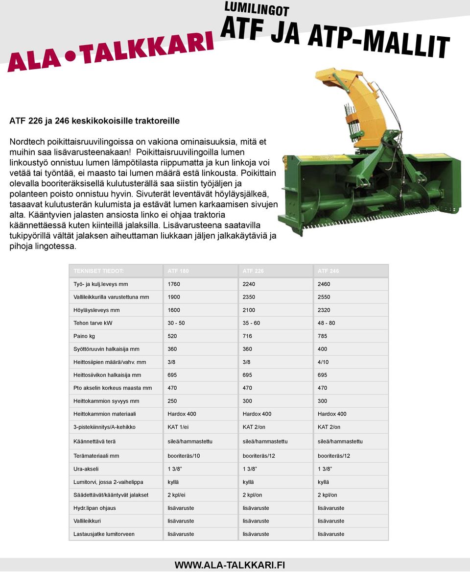 Poikittain olevalla booriteräksisellä kulutusterällä saa siistin työjäljen ja polanteen poisto onnistuu hyvin.