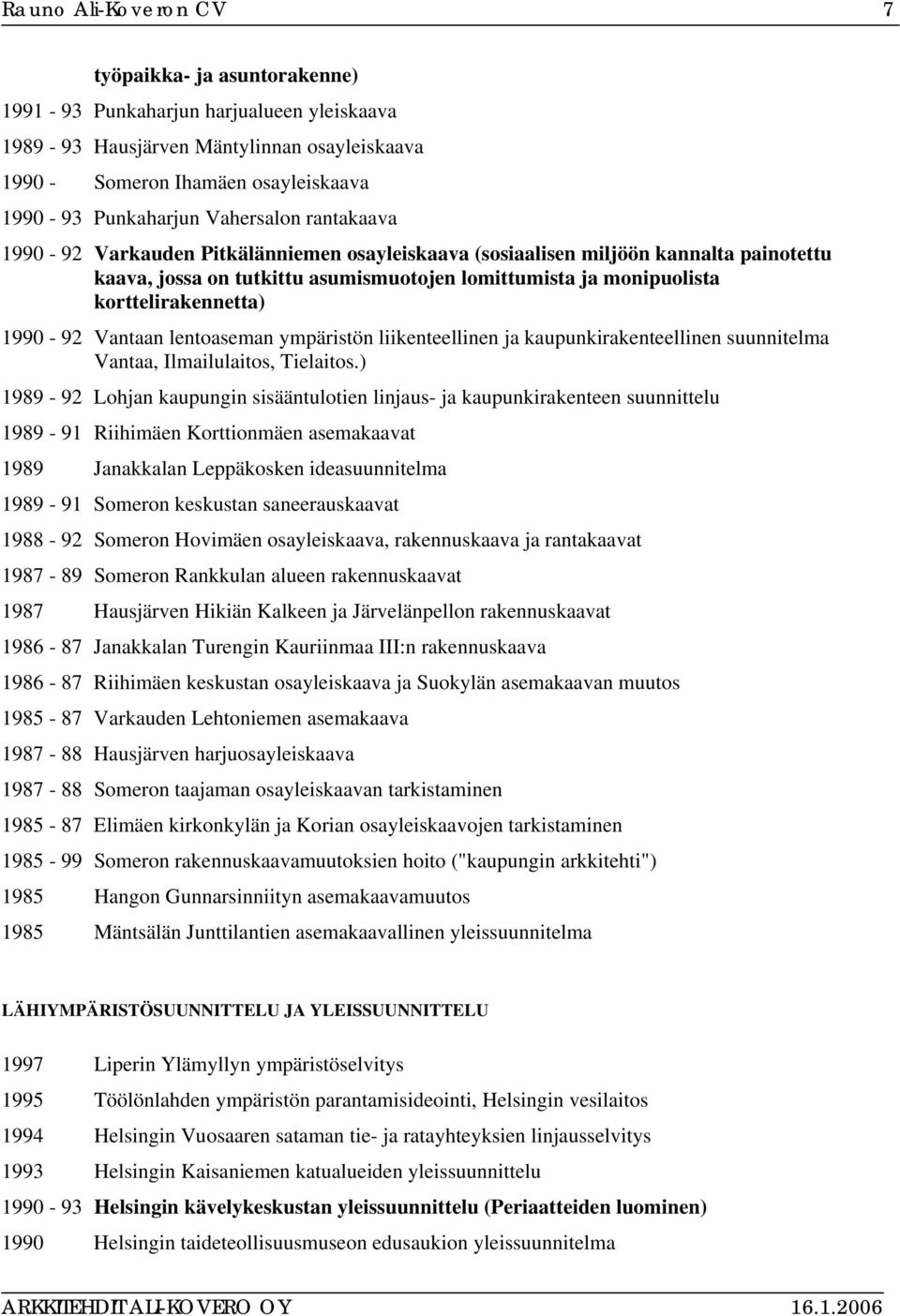 lentoaseman ympäristön liikenteellinen ja kaupunkirakenteellinen suunnitelma Vantaa, Ilmailulaitos, Tielaitos.