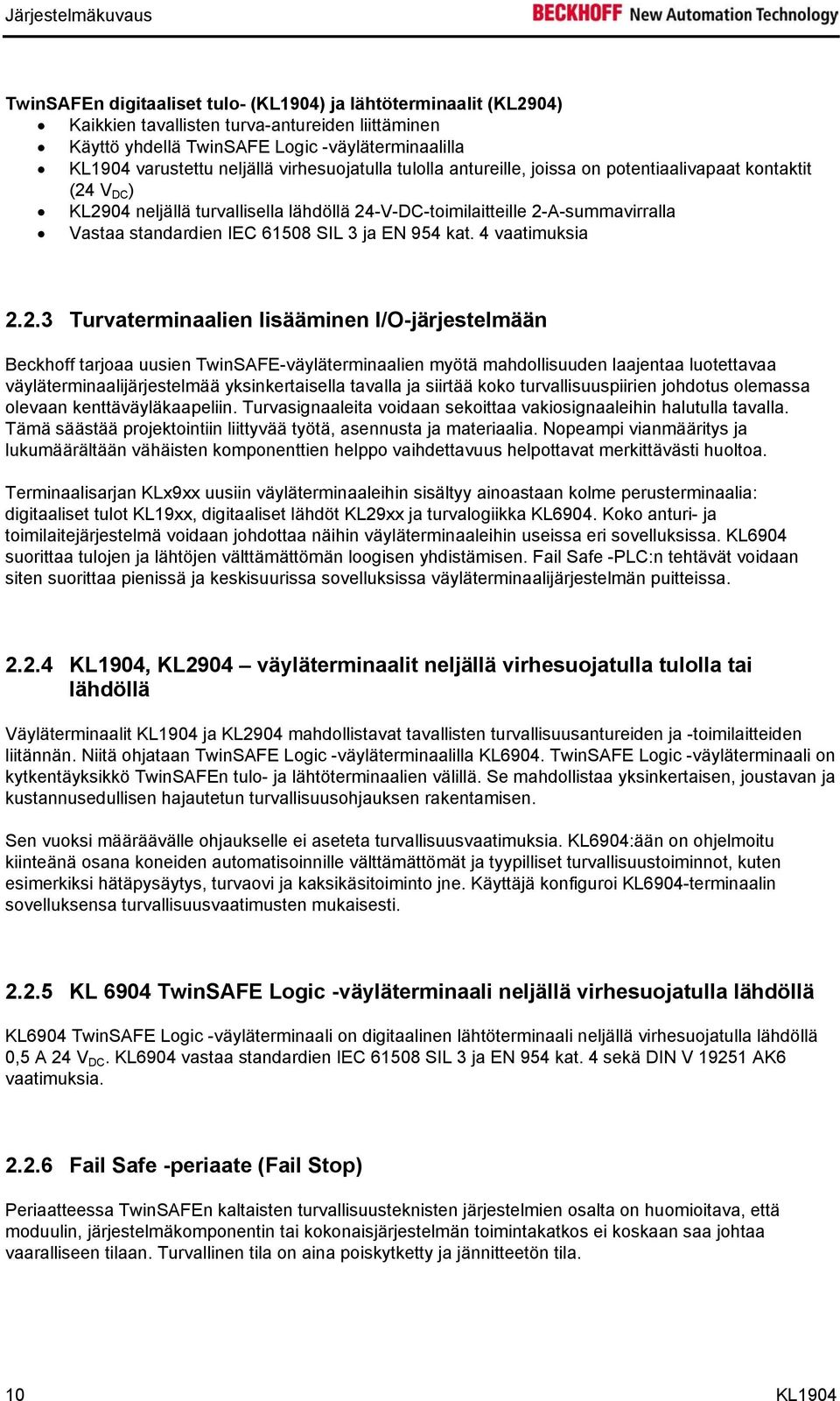 standardien IEC 61508 SIL 3 ja EN 954 kat. 4 vaatimuksia 2.