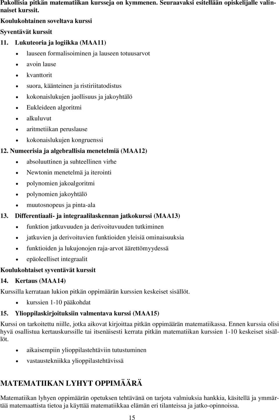 algoritmi alkuluvut aritmetiikan peruslause kokonaislukujen kongruenssi 12.