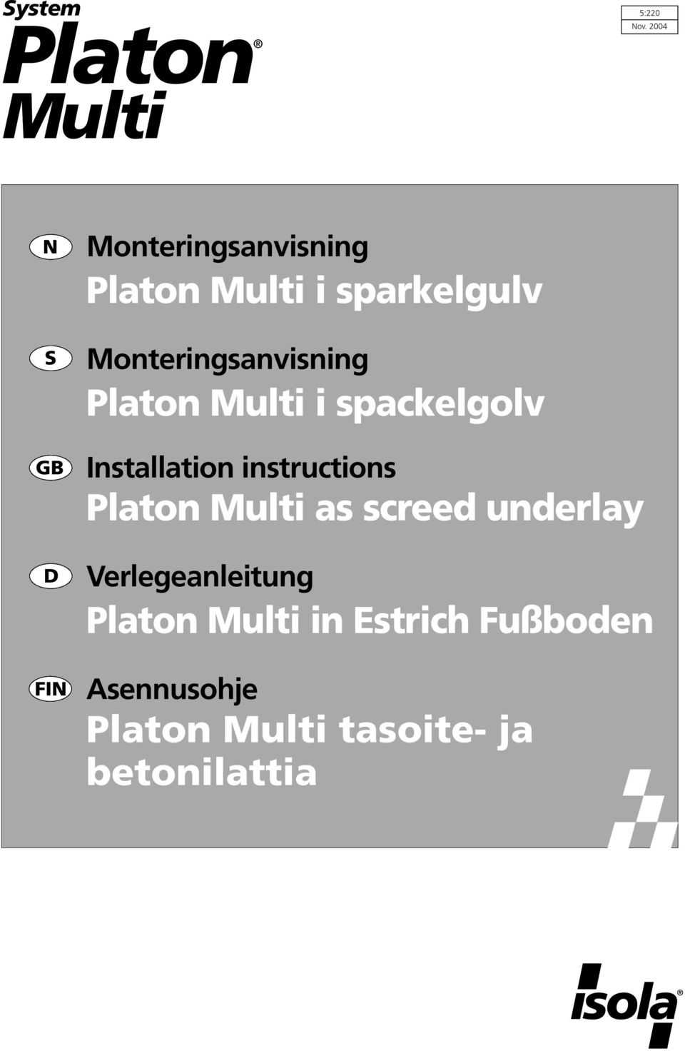 Monteringsanvisning i spackelgolv Installation