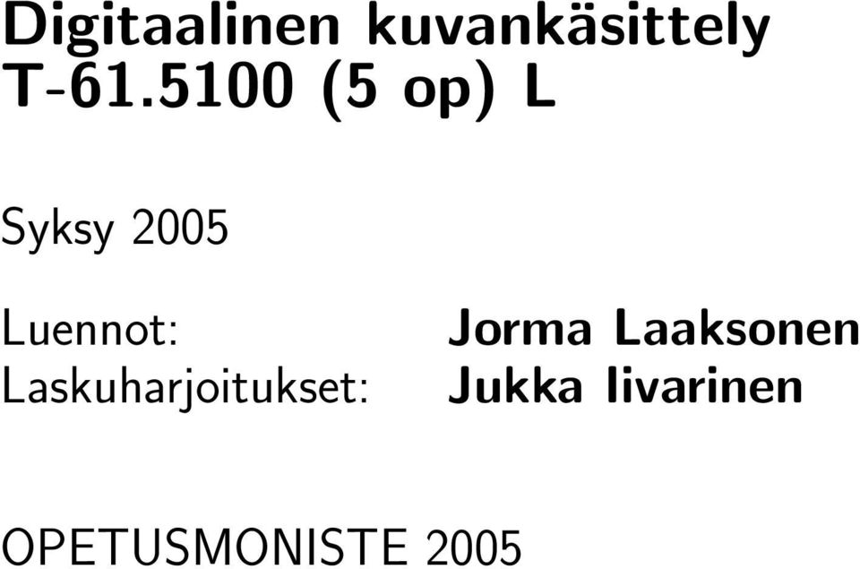 Laskuharjoitukset: Jorma