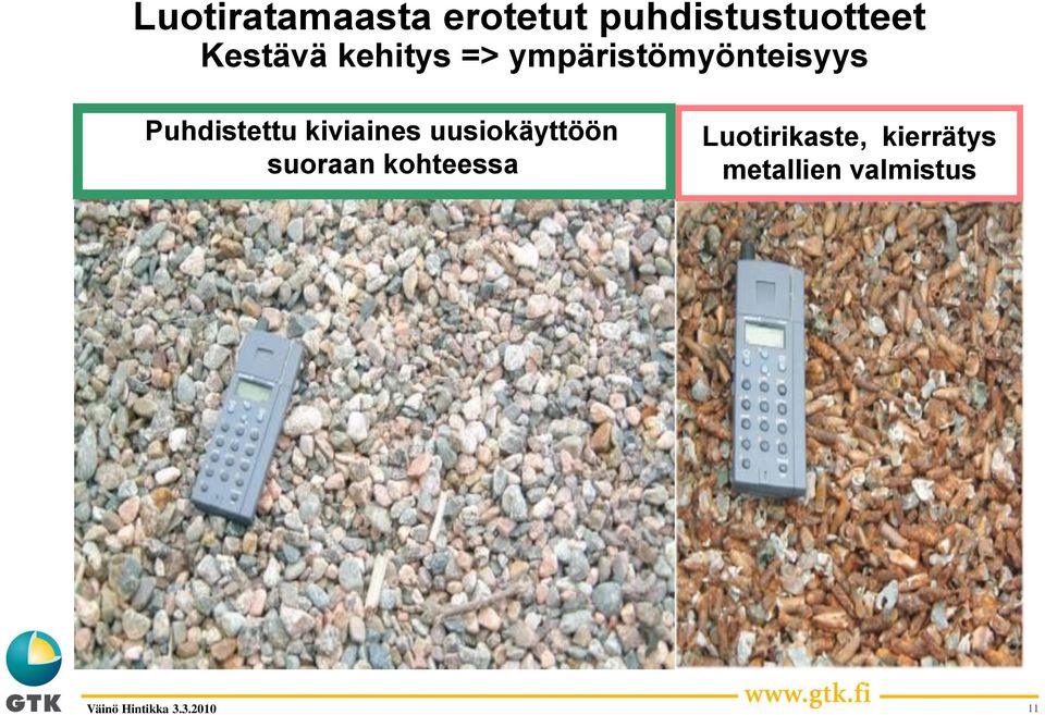 Puhdistettu kiviaines uusiokäyttöön suoraan