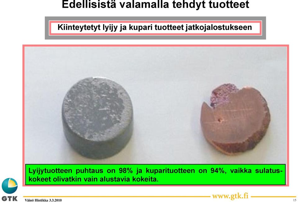 Lyijytuotteen puhtaus on 98% ja kuparituotteen on