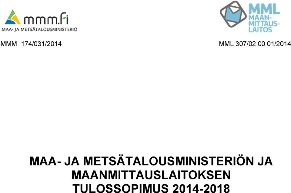 METSÄTALOUSMINISTERIÖN JA