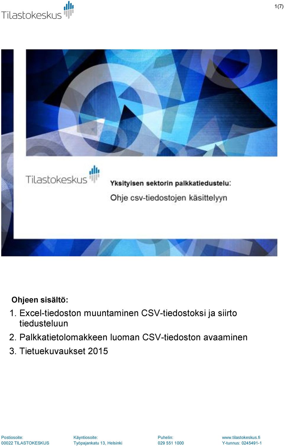 Palkkatietolomakkeen luoman CSV-tiedoston avaaminen 3.