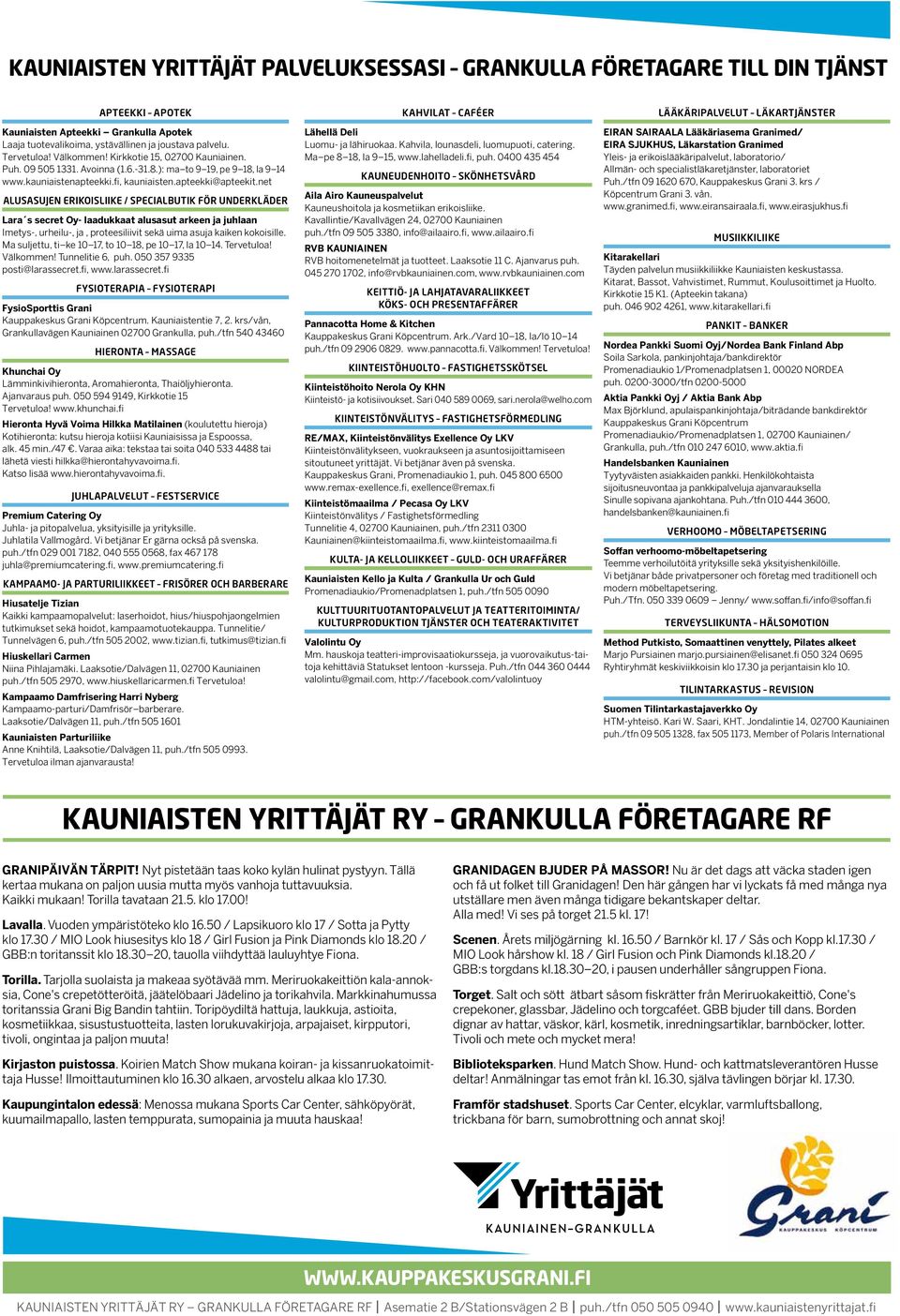 net ALUSASUjEN ERIKOISLIIKE / SpECIALBUTIK FÖR UNDERKLäDER Lara s secret Oy- laadukkaat alusasut arkeen ja juhlaan Imetys-, urheilu-, ja, proteesiliivit sekä uima asuja kaiken kokoisille.