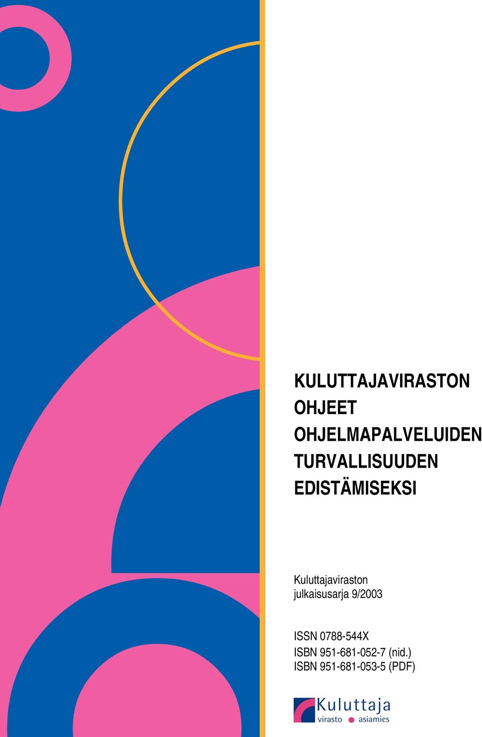 Kuluttajaviraston julkaisusarja 9/2003 ISSN