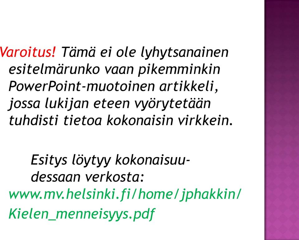 PowerPoint-muotoinen artikkeli, jossa lukijan eteen vyörytetään