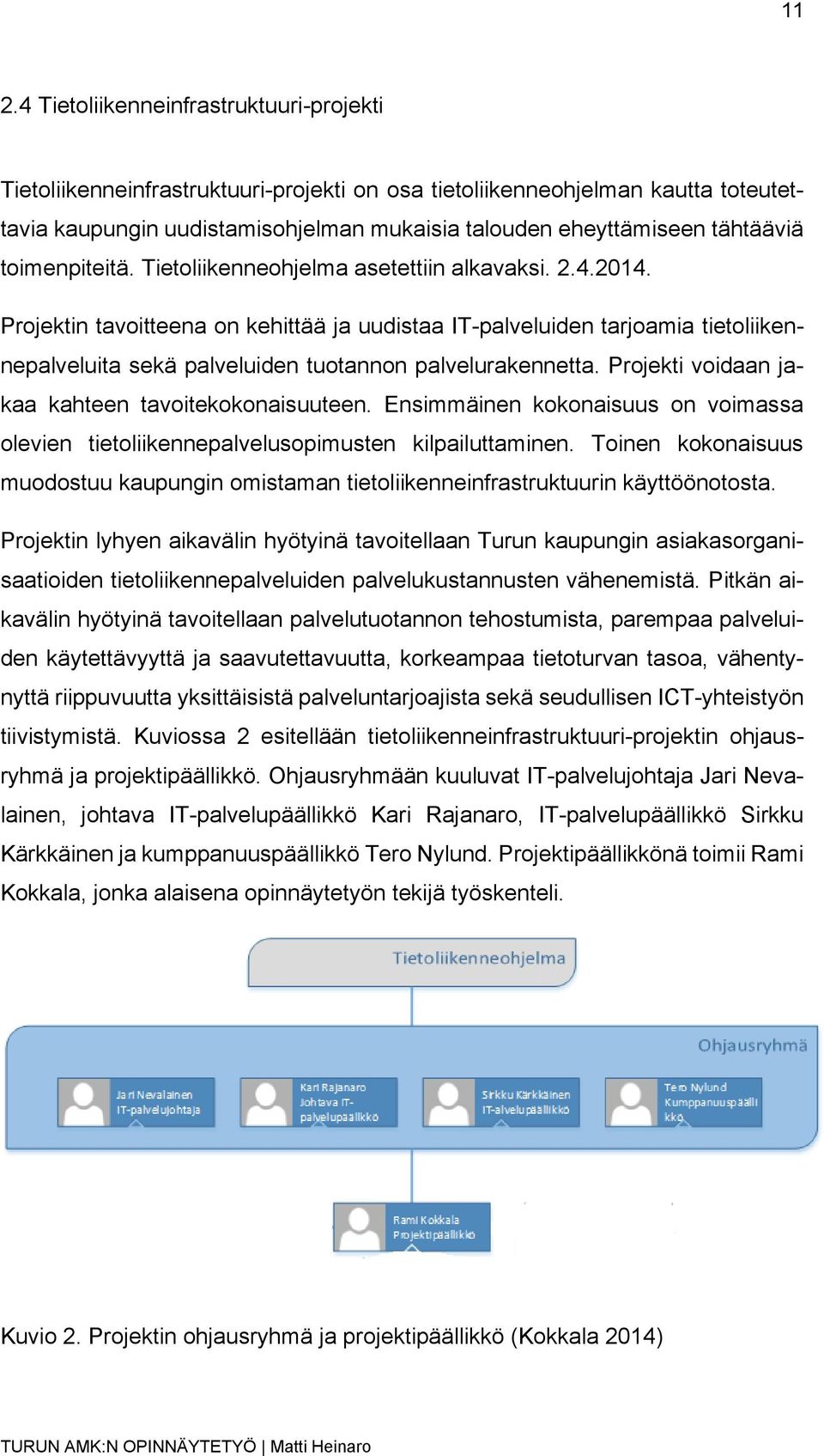 Projektin tavoitteena on kehittää ja uudistaa IT-palveluiden tarjoamia tietoliikennepalveluita sekä palveluiden tuotannon palvelurakennetta. Projekti voidaan jakaa kahteen tavoitekokonaisuuteen.